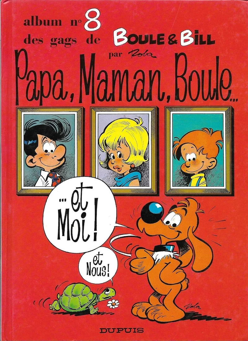 Boule et Bill - Tome 8 - Boule et Bill Papa, Maman, Boule… et Moi ! et Nous ! Jean Roba Dupuis 1980