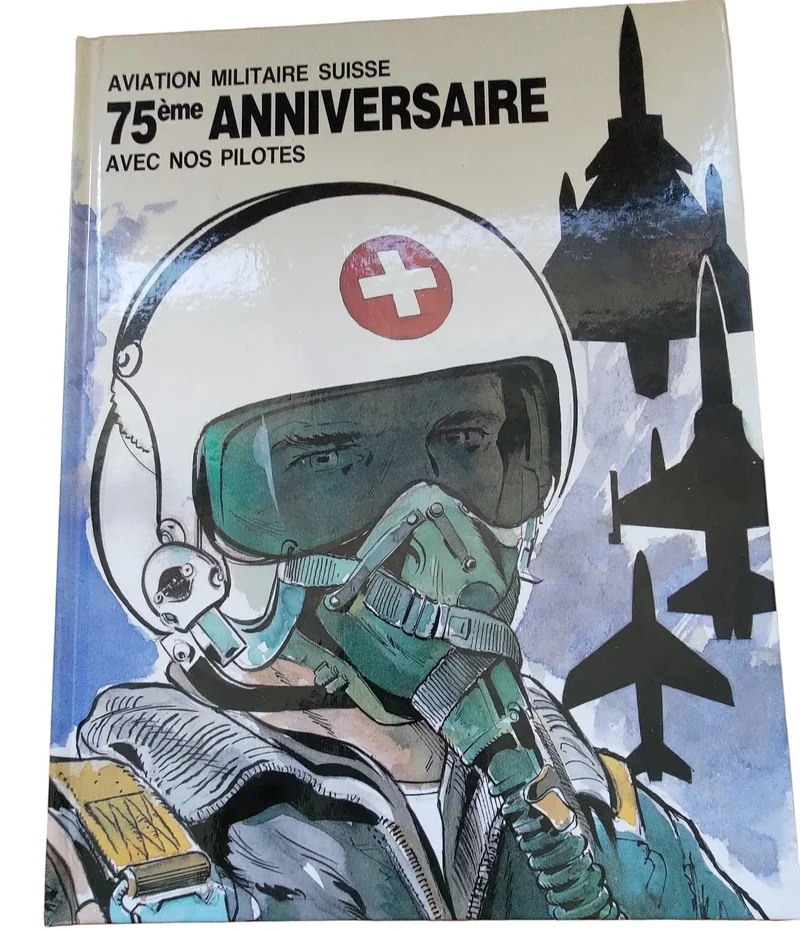 Aviation Militaire Suisse – 75ème Anniversaire avec nos Pilotes“ de Albert Weinberg