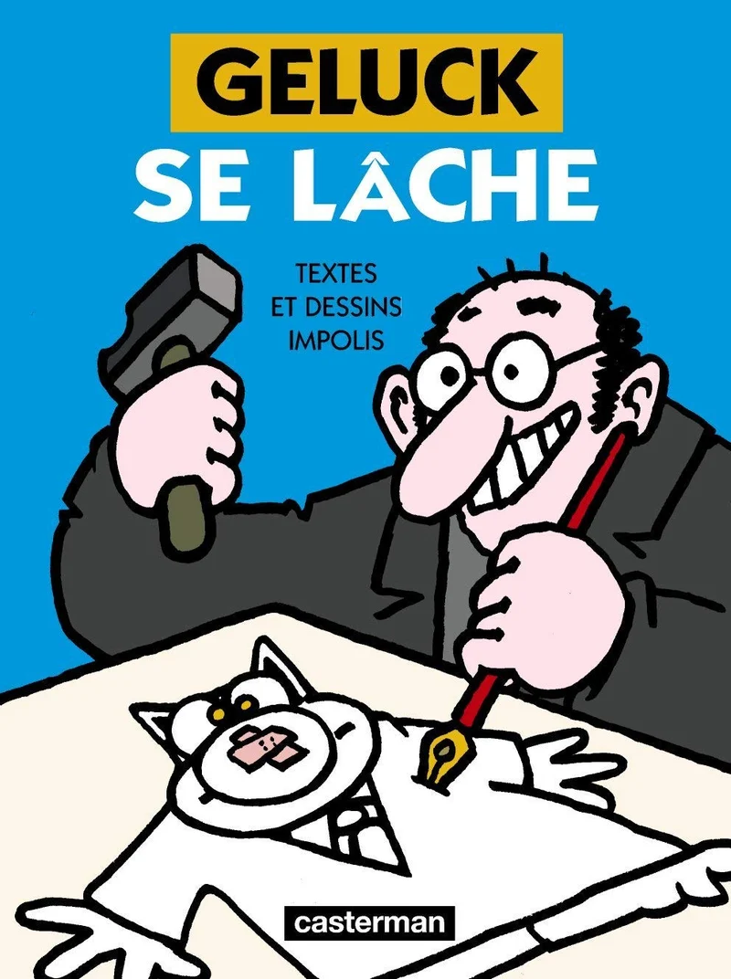 Philippe Geluck – Geluck se lâche !